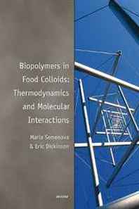 Maria Germanovna Semenova, Eric Dickinson Biopolymers in Food Colloids: Thermodynamics and Molecular Interactions 