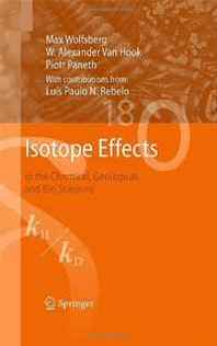 Max Wolfsberg, W. Alexander Van Hook, Piotr Paneth, Luis Paulo N. Rebelo Isotope Effects: in the Chemical, Geological, and Bio Sciences 