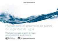 World Health Organization Manual para el desarrollo de planes de seguridad del agua: Metodo pormenorizado de gestion de riesgos para proveedores de agua de consumo 