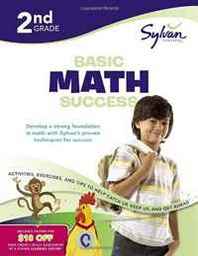Sylvan Learning Second Grade Basic Math Success (Sylvan Workbooks) 