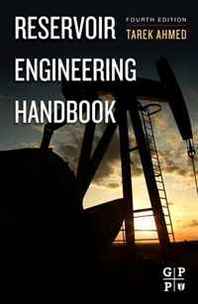 Tarek Ahmed PhD PE Reservoir Engineering Handbook, Fourth Edition 