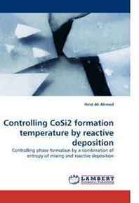 Hind Ali Ahmed Controlling CoSi2 formation temperature by reactive deposition 