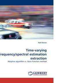 Hall Steven Time-varying frequency/spectral estimation extraction 