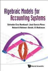 Robert A. Nehmer, Jose Garcia Perez, Salvador Cruz Rambaud Algebraic Models For Accounting Systems 
