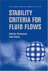 Adelina Georgescu, Lidia Palese Stability Criteria for Fluid Flows (Series on Advances in Mathematics for Applied Sciences) 
