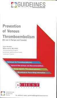 American College Of Chest Physicians Intl Guidelines Ctr Prevention of Venous Thromboembolism ( VTE ) Guidelines Pocketcard: American College of Chest Physician 
