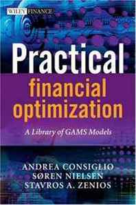Soren S Nielson, Andrea Consiglio Practical Financial Optimization: A Library of GAMS Models (The Wiley Finance Series) 