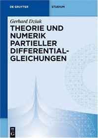Gerhard Dziuk Theorie Und Numerik Partieller Differentialgleichungen/ Theory and Numerical Solution of Partial Differential Equations (De Gruyter Lehrbuch) (German Edition) 