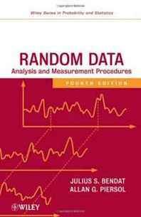 Julius S. Bendat Random Data: Analysis and Measurement Procedures (Wiley Series in Probability and Statistics) 