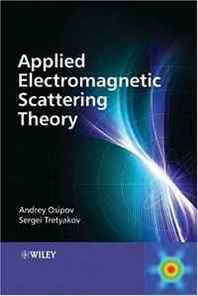 Andrey Osipov, Sergei Tretyakov Applied Electromagnetic Scattering Theory 