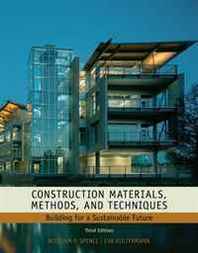 William P. Spence, Eva Kultermann Construction Materials, Methods and Techniques: Building for a Sustainable Future 