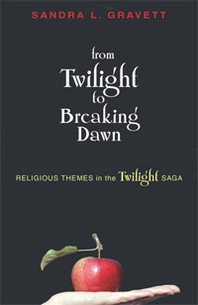 Sandra L. Gravett From Twilight to Breaking Dawn: Religious Themes in the Twilight Saga 