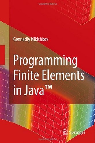 Gennadiy P. Nikishkov Programming Finite Elements in Java 