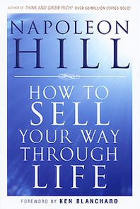 Napoleon Hill How to Sell Your Way Through Life 