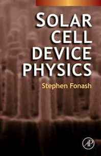 Stephen Fonash Solar Cell Device Physics, Second Edition 