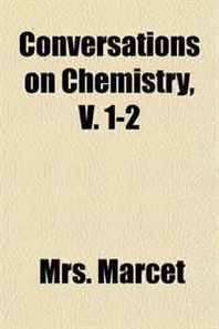 Mrs. Marcet Conversations on Chemistry, V. 1-2 