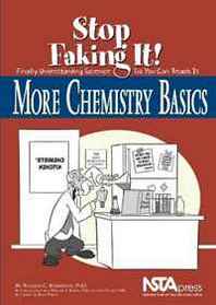 William C. Robertson, Michael S. Kralik, Ann Culter More Chemistry Basics - Stop faking It! PB169X9 