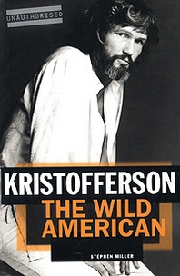 Stephen Miller Kristofferson: The Wild American 