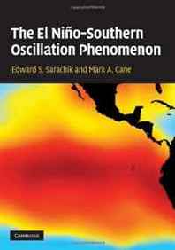 Edward S. Sarachik, Mark A. Cane The El Nino-Southern Oscillation Phenomenon 