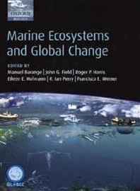 Manuel Barange, John G. Field, Roger P. Harris, Eileen E. Hofmann, R. Ian Perry, Francisco Werner Marine Ecosystems and Global Change 