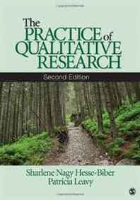 Sharlene J. (Janice) Nagy Hesse-Biber, Patricia Lina Leavy The Practice of Qualitative Research 