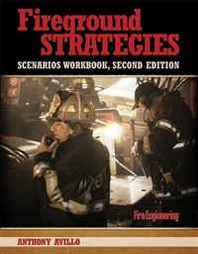 Anthony Avillo Fireground Strategies Scenarios Workbook, Second Edition 