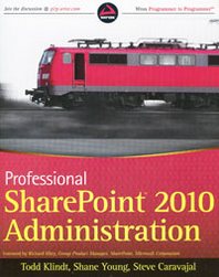 Todd Klindt, Shane Young, Steve Caravajal Professional SharePoint 2010 Administration 
