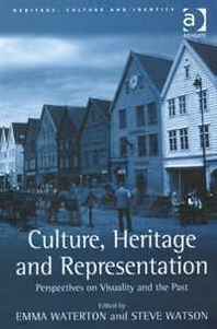Emma Waterton, Steve Watson Culture, Heritage and Representation (Heritage, Culture and Identity) 