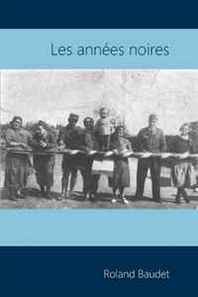 Roland Baudet Les annees noires (French Edition) 