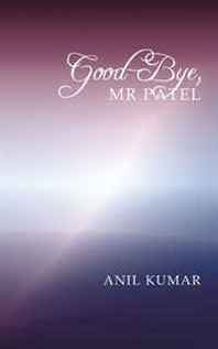 Anil Kumar Good-Bye, Mr Patel 