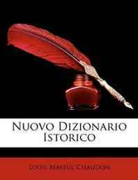 Louis Mayeul Chaudon Nuovo Dizionario Istorico (Italian Edition) 