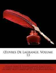 Gaston Darboux, Ludovic Lalanne, Joseph Louis Lagrange Euvres De Lagrange, Volume 13 (French Edition) 