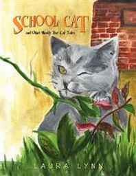 Laura Lynn School Cat and Other Mostly True Cat Tales 