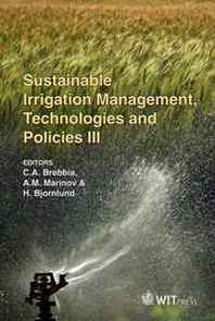 C. A. Brebbia Sustainable Irrigation Management, Technologies and Policies III (Transactions on Ecology and the Environment) (Wit Transactions on Ecology and the Environment) 