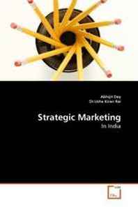 Abhijit Dey, Dr.Usha Kiran Rai Strategic Marketing: In India 