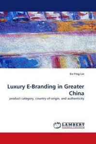 En-Ying Lin Luxury E-Branding in Greater China: product category, country-of-origin, and authenticity 