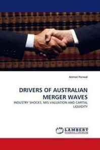 Anmol Porwal Drivers OF Australian Merger Waves: Industry Shocks, MIS-Valuation AND Capital Liquidity 