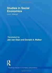 Leon Walras Studies in Social Economics (Routledge Studies in the History of Economics) 
