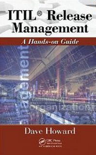 Dave Howard ITIL Release Management: A Hands-on Guide 