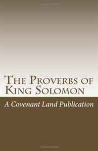 A Covenant Land Publication The Proverbs of King Solomon: The Beginning of Wisdom (Volume 1) 