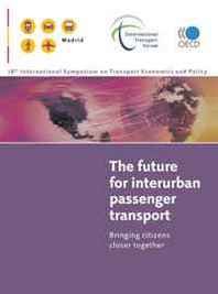 OECD Organisation for Economic Co-operation and Development The Future for Interurban Passenger Transport: Bringing Citizens Closer Together 
