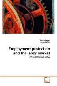 Enrico Saltari, Riccardo Tilli Employment protection and the labor market: An alternative view 