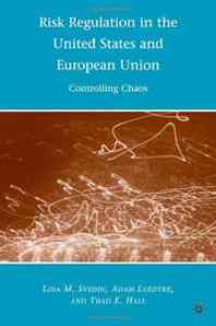 Thad E. Hall, Lina M. Svedin, Adam Luedtke Risk Regulation in the United States and European Union: Controlling Chaos 