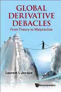 Laurent L. Jacque Global Derivatives Debacles: From Theory to Malpractice 