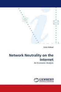 Emin Koksal Network Neutrality on the Internet: An Economic Analysis 