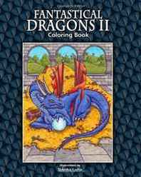 Tabitha Ladin Fantastical Dragons II: Coloring Book (Volume 1) 