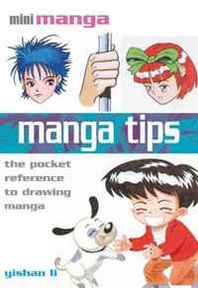 Yishan Li Manga Tips: The Pocket Reference to Drawing Manga (Mini Manga) 