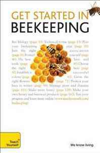 Adrain Waring, Claire Waring Get Started in Beekeeping: A Teach Yourself Guide (Teach Yourself: Games/Hobbies/Sports) 