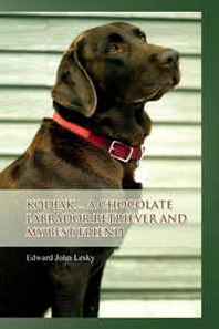 Edward John Lesky Kodiak . . . A Chocolate Labrador Retriever and my best friend 