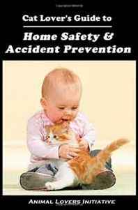 April Hall Cat Lover's Guide to Home Safety &  Accident Prevention 